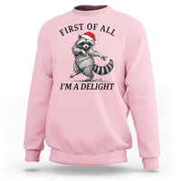 First Of All I Am A Delight Sweatshirt Funny Christmas Raccoon - Wonder Print Shop