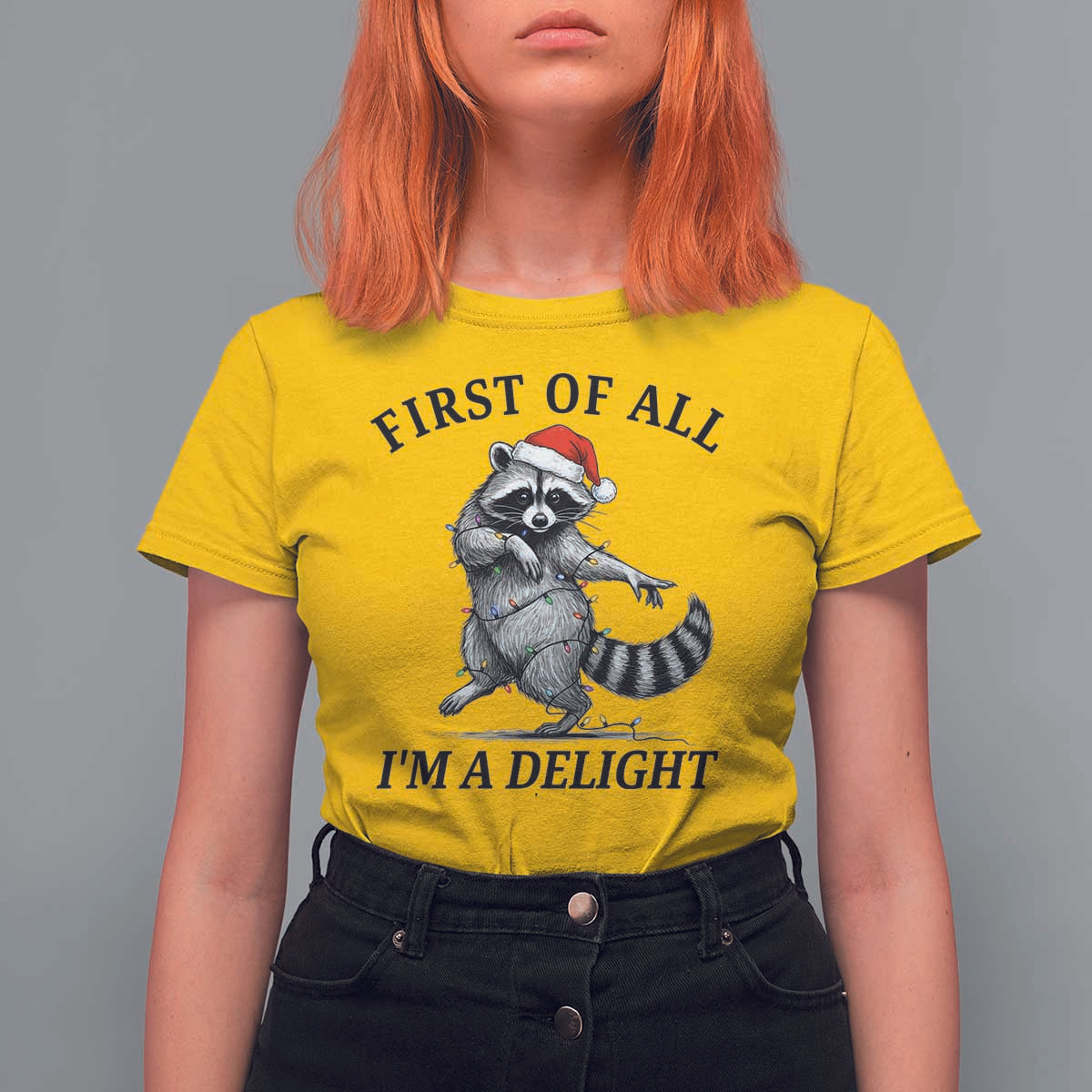 First Of All I Am A Delight T Shirt For Women Funny Christmas Raccoon - Wonder Print Shop