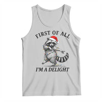 First Of All I Am A Delight Tank Top Funny Christmas Raccoon - Wonder Print Shop