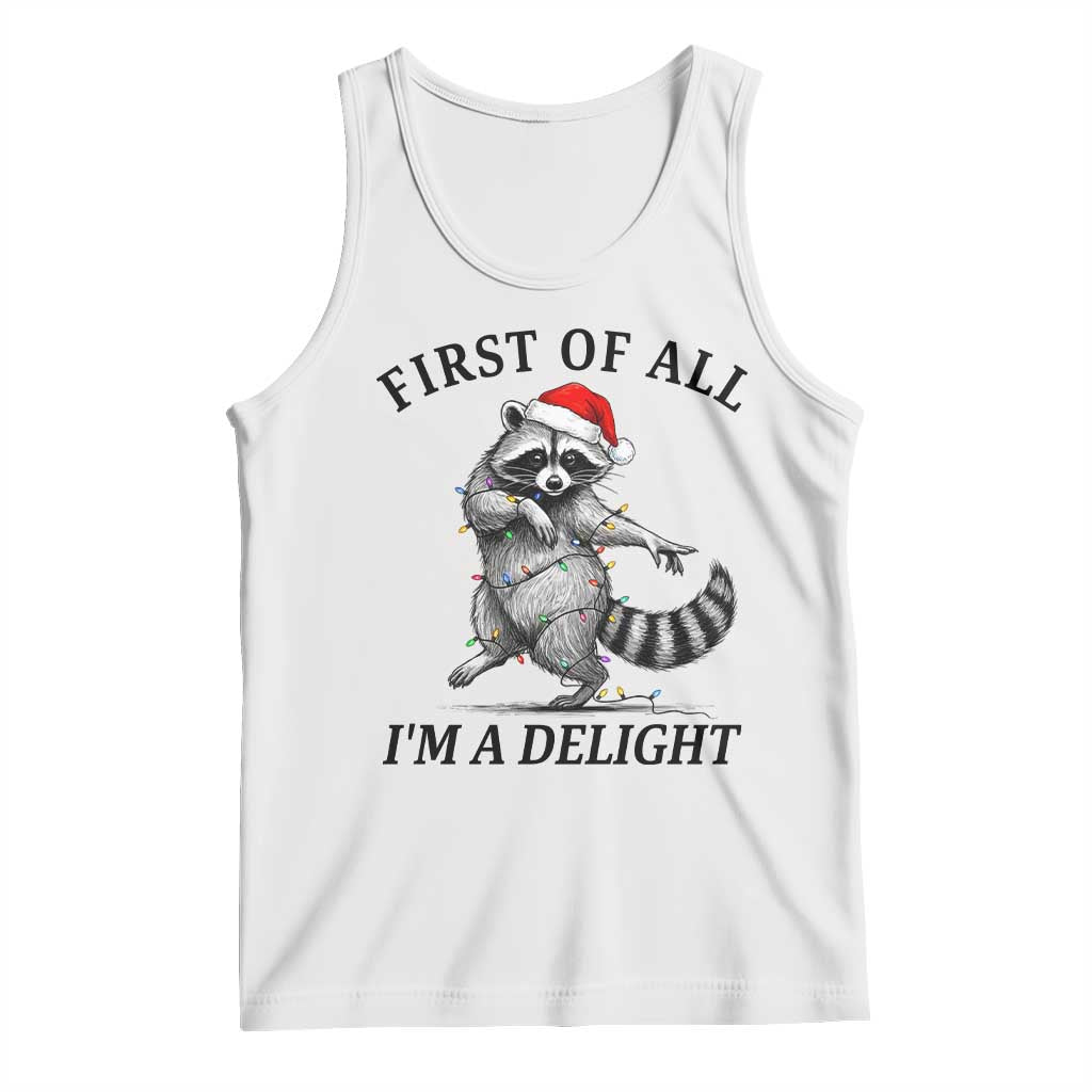 First Of All I Am A Delight Tank Top Funny Christmas Raccoon - Wonder Print Shop