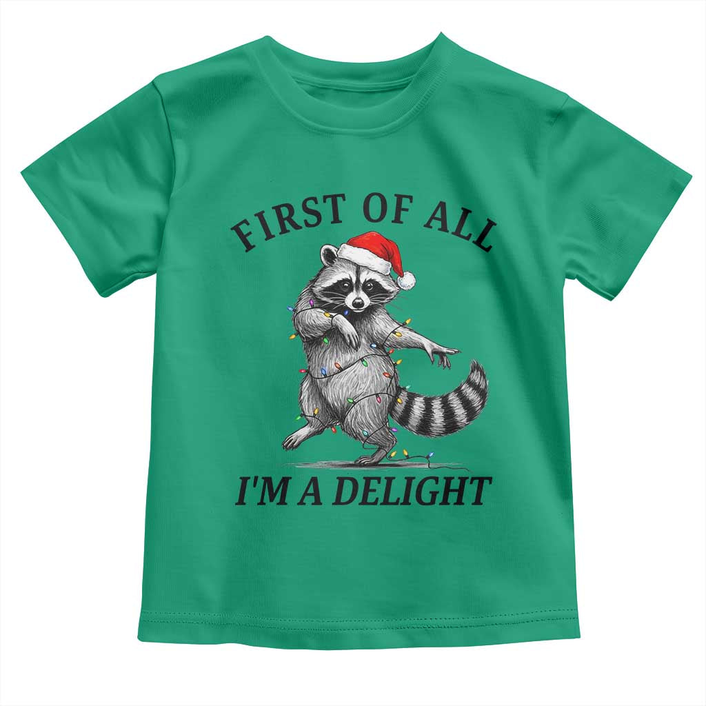 First Of All I Am A Delight Toddler T Shirt Funny Christmas Raccoon - Wonder Print Shop
