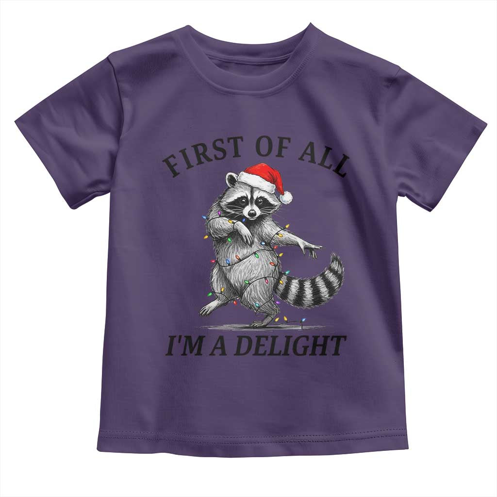 First Of All I Am A Delight Toddler T Shirt Funny Christmas Raccoon - Wonder Print Shop
