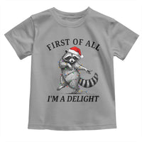 First Of All I Am A Delight Toddler T Shirt Funny Christmas Raccoon - Wonder Print Shop