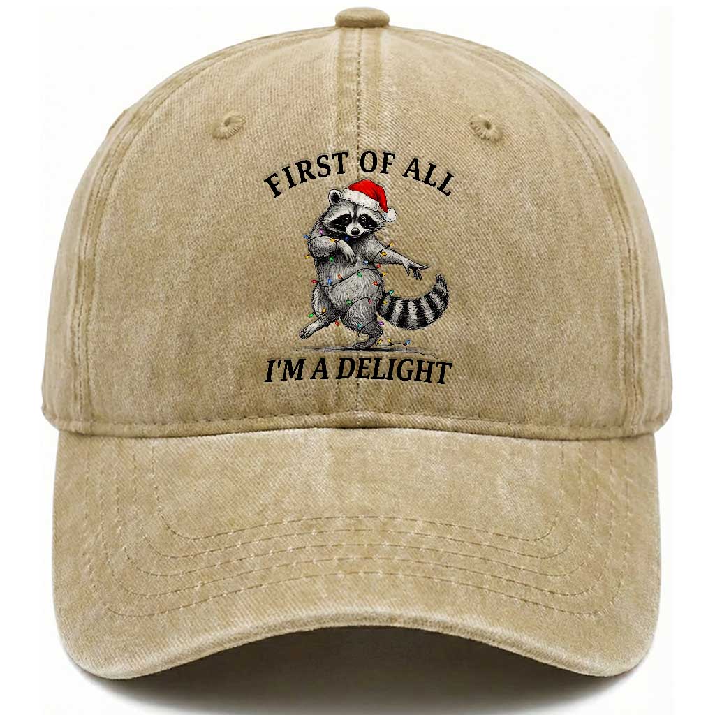 First Of All I Am A Delight Washed Cotton Baseball Cap Funny Christmas Raccoon