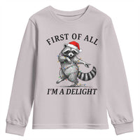 First Of All I Am A Delight Youth Sweatshirt Funny Christmas Raccoon - Wonder Print Shop