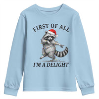 First Of All I Am A Delight Youth Sweatshirt Funny Christmas Raccoon - Wonder Print Shop