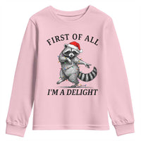 First Of All I Am A Delight Youth Sweatshirt Funny Christmas Raccoon - Wonder Print Shop