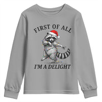First Of All I Am A Delight Youth Sweatshirt Funny Christmas Raccoon - Wonder Print Shop