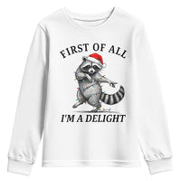 First Of All I Am A Delight Youth Sweatshirt Funny Christmas Raccoon - Wonder Print Shop