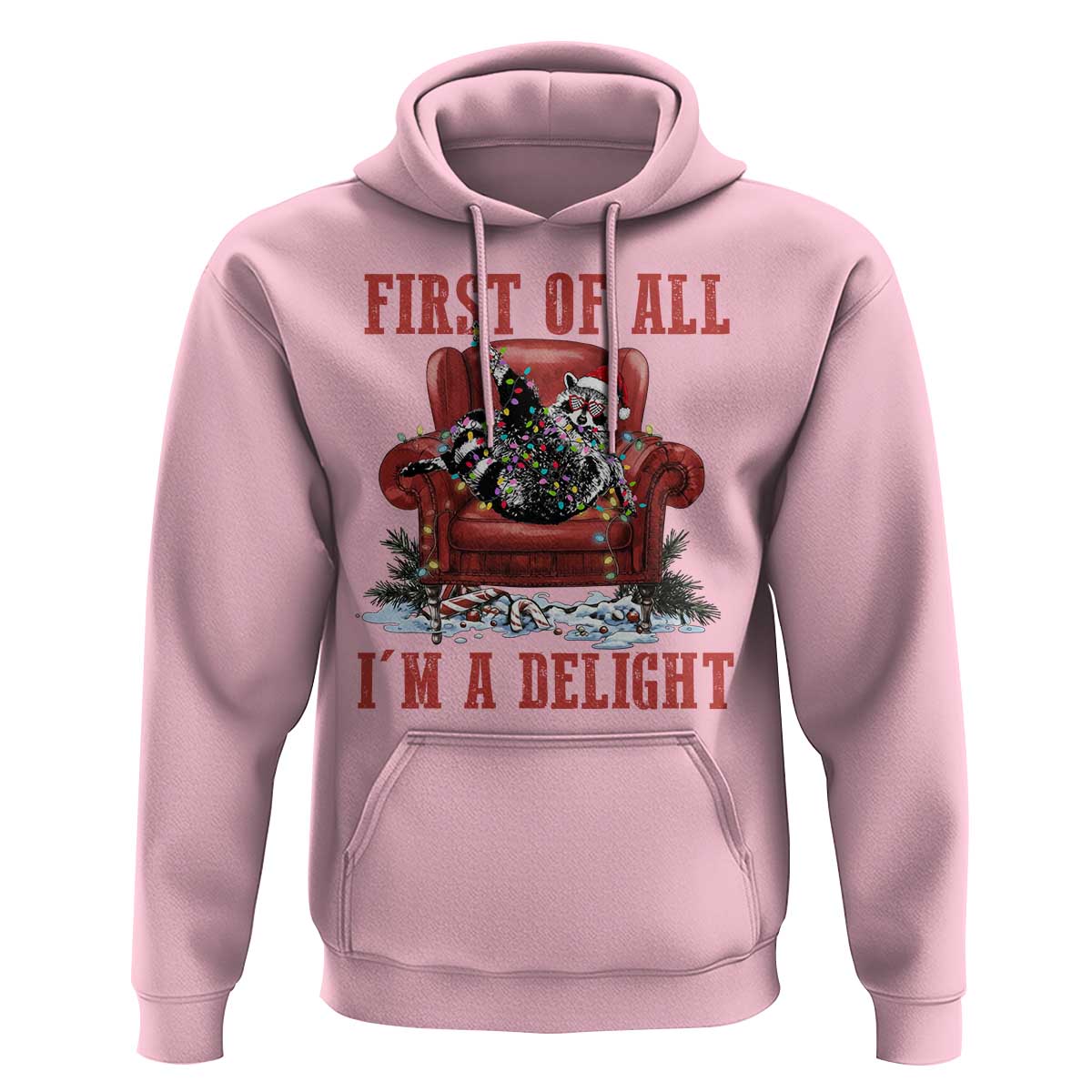 First Of All I Am A Delight Hoodie Funny Raccoon Christmas Meme - Wonder Print Shop