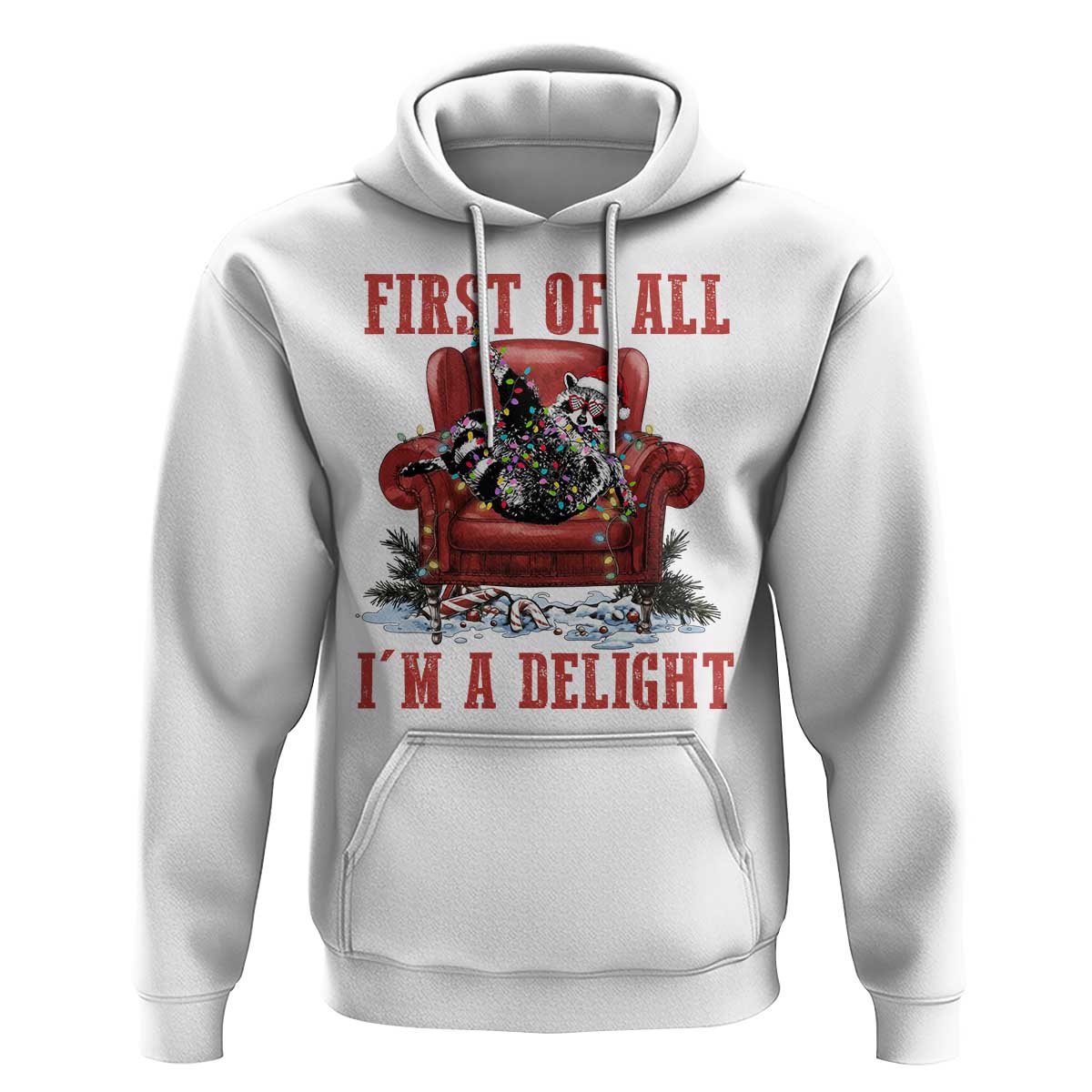 First Of All I Am A Delight Hoodie Funny Raccoon Christmas Meme - Wonder Print Shop