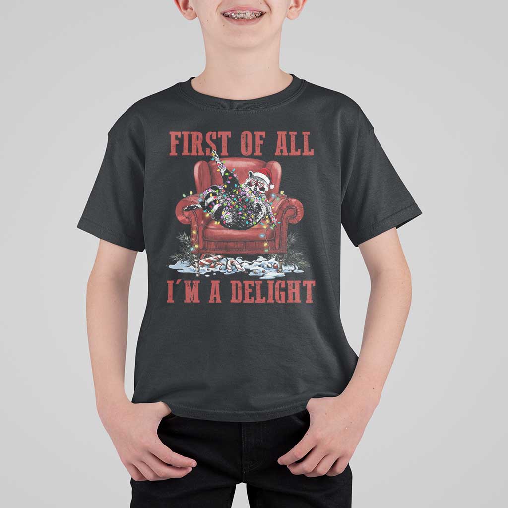 First Of All I Am A Delight T Shirt For Kid Funny Raccoon Christmas Meme - Wonder Print Shop