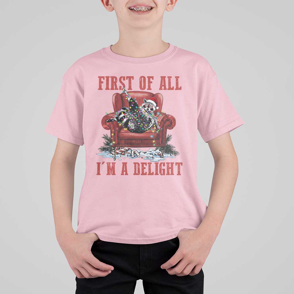 First Of All I Am A Delight T Shirt For Kid Funny Raccoon Christmas Meme - Wonder Print Shop