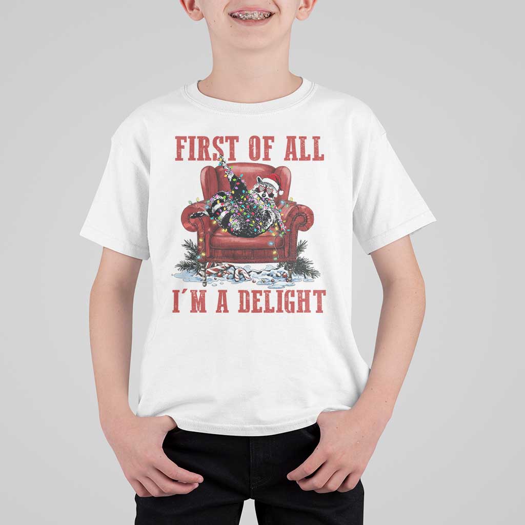 First Of All I Am A Delight T Shirt For Kid Funny Raccoon Christmas Meme - Wonder Print Shop