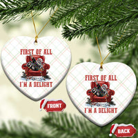 First Of All I Am A Delight Ceramic Ornament Funny Raccoon Christmas Meme - Wonder Print Shop