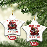 First Of All I Am A Delight Ceramic Ornament Funny Raccoon Christmas Meme - Wonder Print Shop