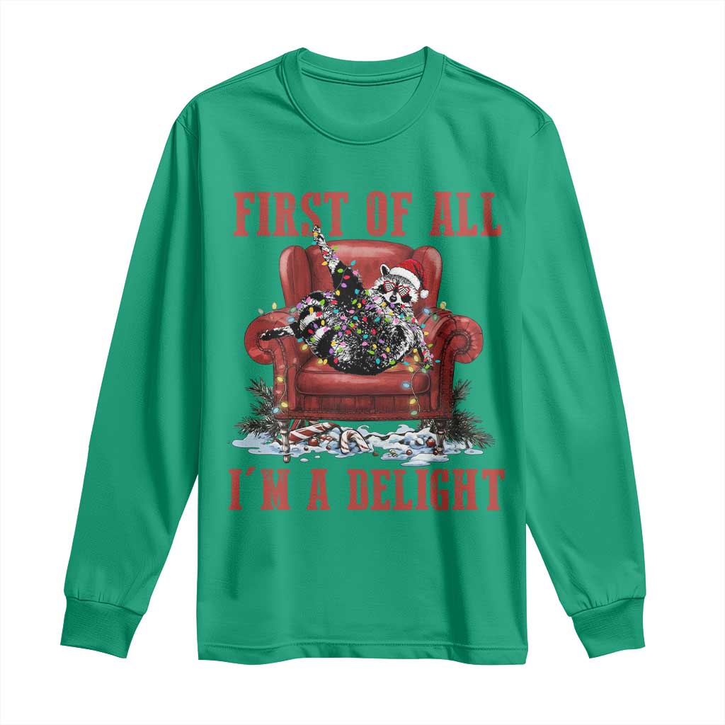 First Of All I Am A Delight Long Sleeve Shirt Funny Raccoon Christmas Meme - Wonder Print Shop