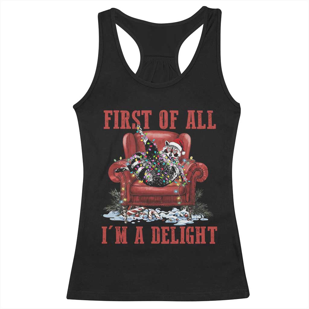 First Of All I Am A Delight Racerback Tank Top Funny Raccoon Christmas Meme - Wonder Print Shop