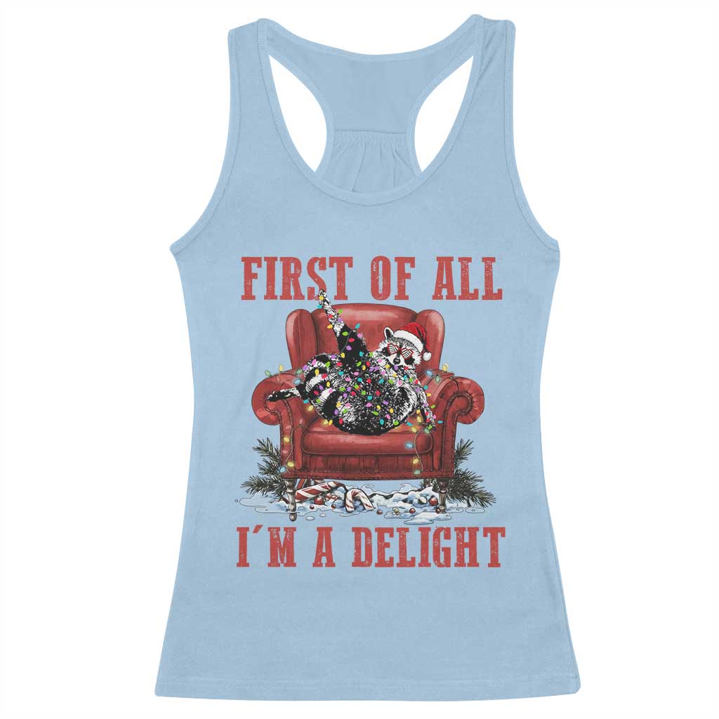First Of All I Am A Delight Racerback Tank Top Funny Raccoon Christmas Meme - Wonder Print Shop
