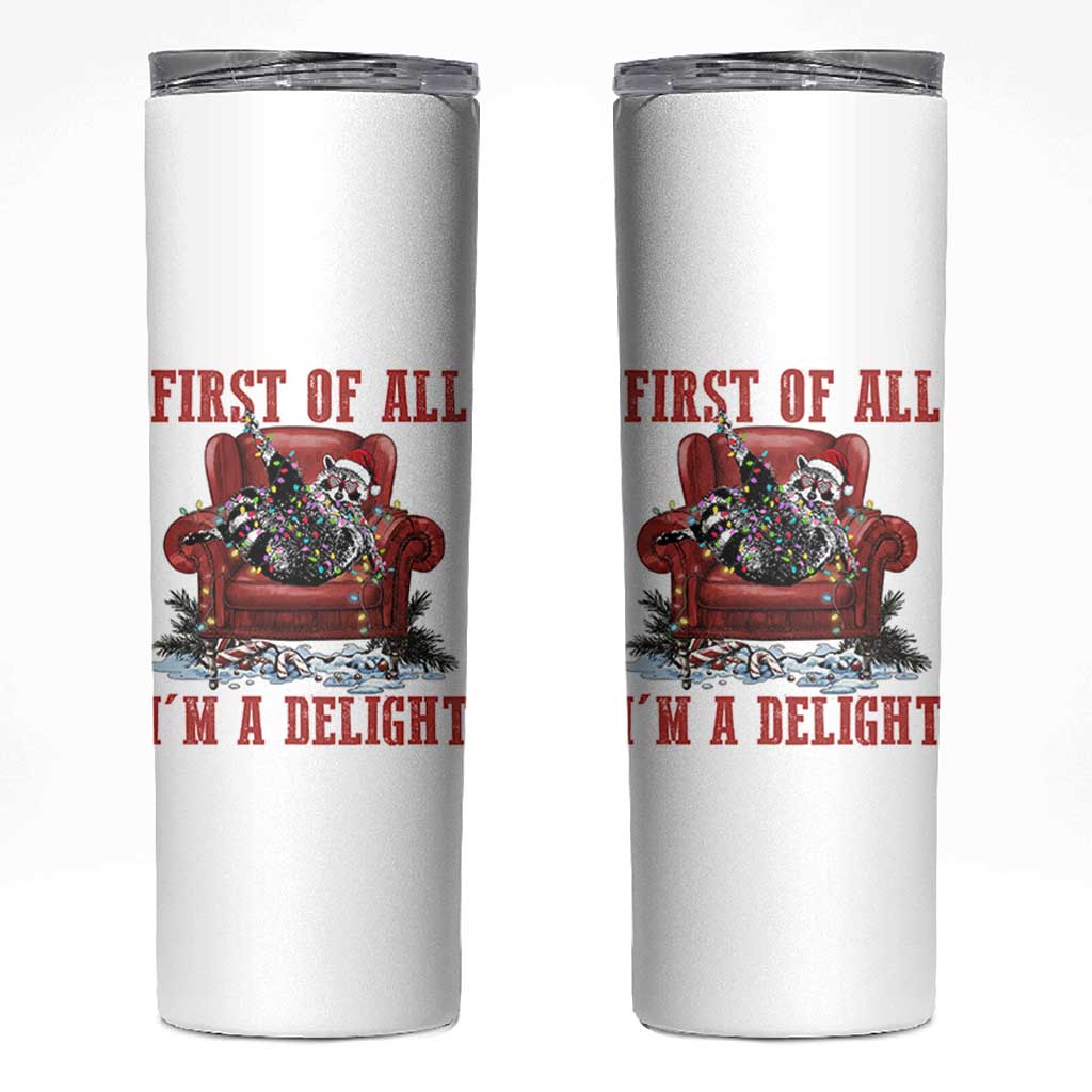 First Of All I Am A Delight Skinny Tumbler Funny Raccoon Christmas Meme - Wonder Print Shop