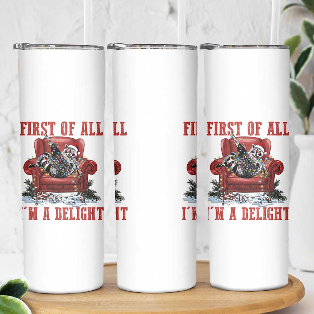 First Of All I Am A Delight Skinny Tumbler Funny Raccoon Christmas Meme - Wonder Print Shop