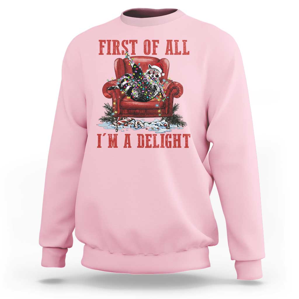 First Of All I Am A Delight Sweatshirt Funny Raccoon Christmas Meme - Wonder Print Shop