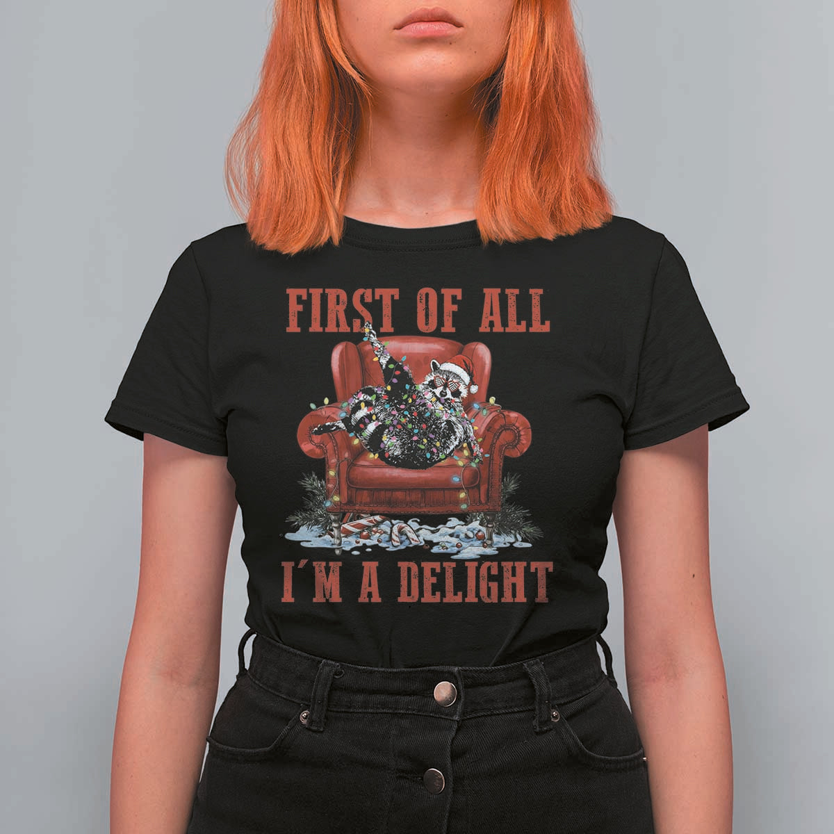 First Of All I Am A Delight T Shirt For Women Funny Raccoon Christmas Meme - Wonder Print Shop