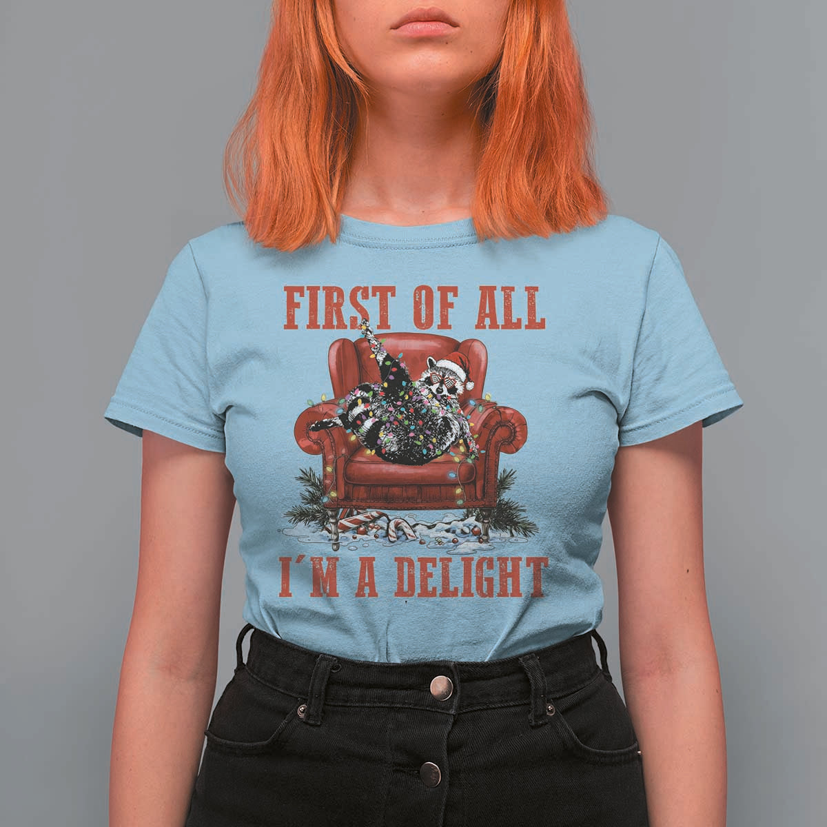 First Of All I Am A Delight T Shirt For Women Funny Raccoon Christmas Meme - Wonder Print Shop