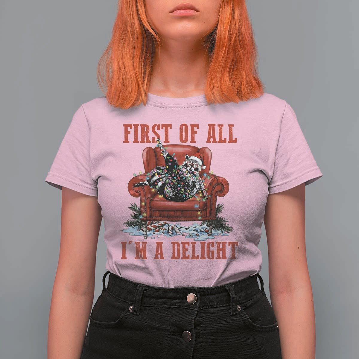 First Of All I Am A Delight T Shirt For Women Funny Raccoon Christmas Meme - Wonder Print Shop