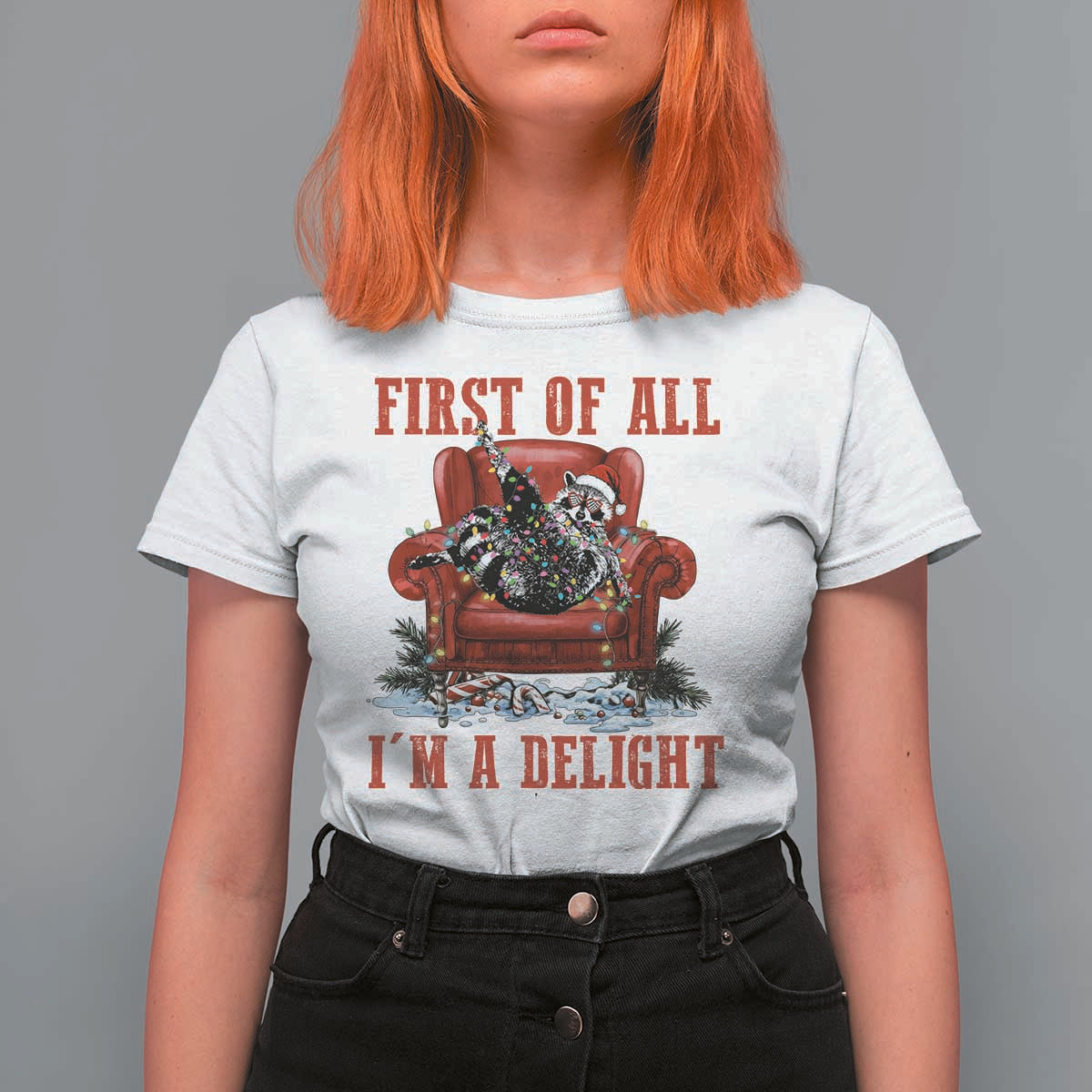 First Of All I Am A Delight T Shirt For Women Funny Raccoon Christmas Meme - Wonder Print Shop
