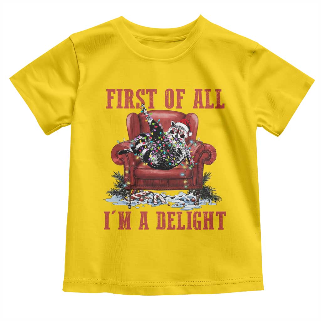 First Of All I Am A Delight Toddler T Shirt Funny Raccoon Christmas Meme - Wonder Print Shop