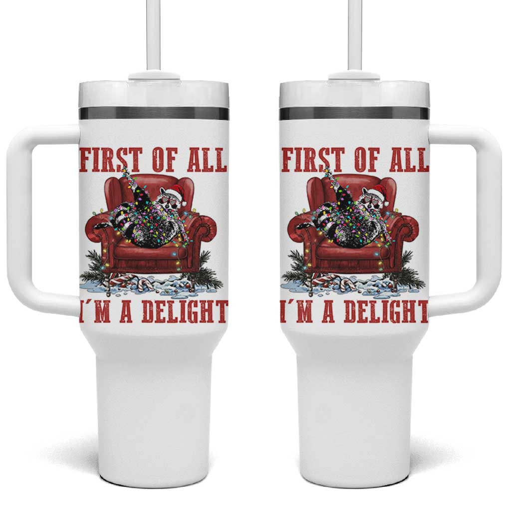 First Of All I Am A Delight Tumbler With Handle Funny Raccoon Christmas Meme - Wonder Print Shop