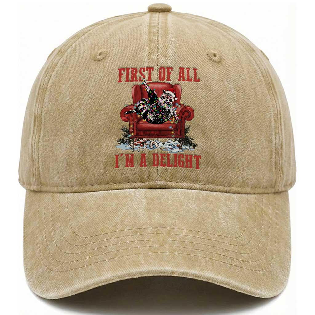 First Of All I Am A Delight Washed Cotton Baseball Cap Funny Raccoon Christmas Meme