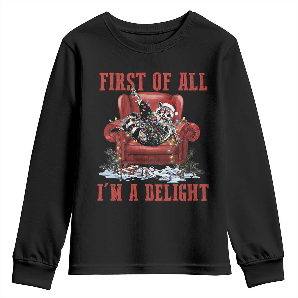 First Of All I Am A Delight Youth Sweatshirt Funny Raccoon Christmas Meme - Wonder Print Shop
