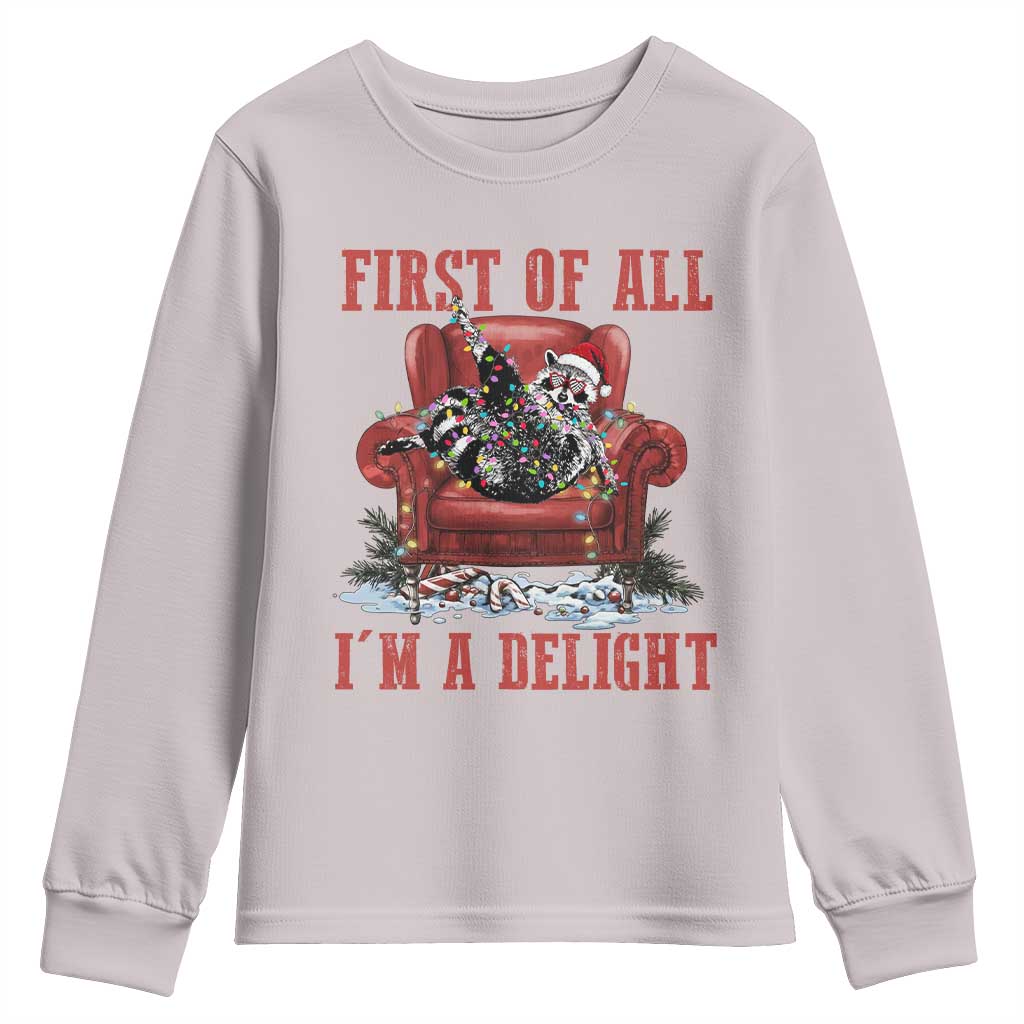 First Of All I Am A Delight Youth Sweatshirt Funny Raccoon Christmas Meme - Wonder Print Shop