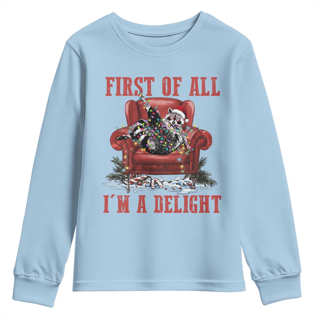 First Of All I Am A Delight Youth Sweatshirt Funny Raccoon Christmas Meme - Wonder Print Shop
