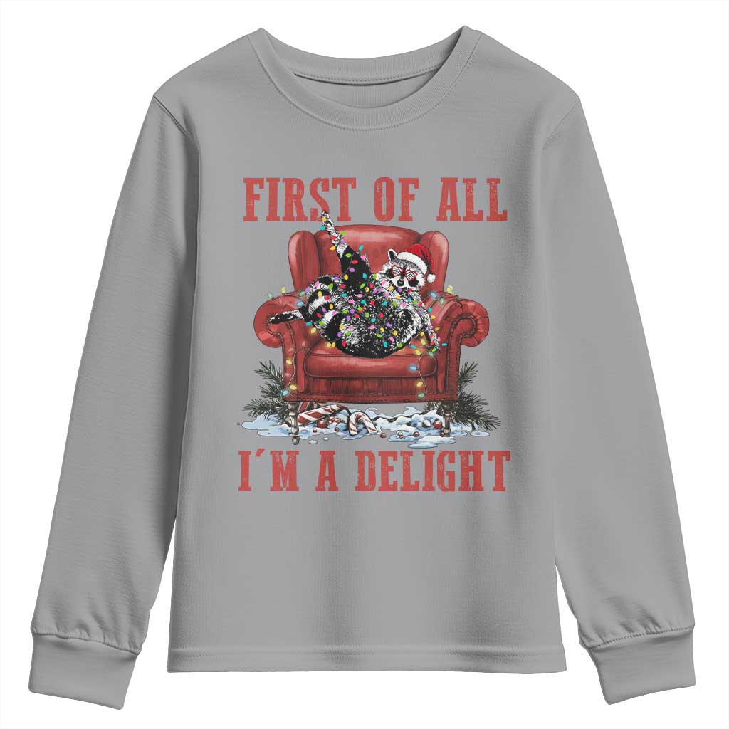 First Of All I Am A Delight Youth Sweatshirt Funny Raccoon Christmas Meme - Wonder Print Shop