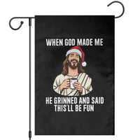 Funny Jesus Christian Christmas Garden Flag When God Made Me He Grinned And Said This Will Be Fun - Wonder Print Shop
