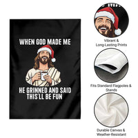 Funny Jesus Christian Christmas Garden Flag When God Made Me He Grinned And Said This Will Be Fun - Wonder Print Shop