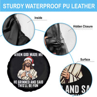 Funny Jesus Christian Christmas Spare Tire Cover When God Made Me He Grinned And Said This Will Be Fun - Wonder Print Shop