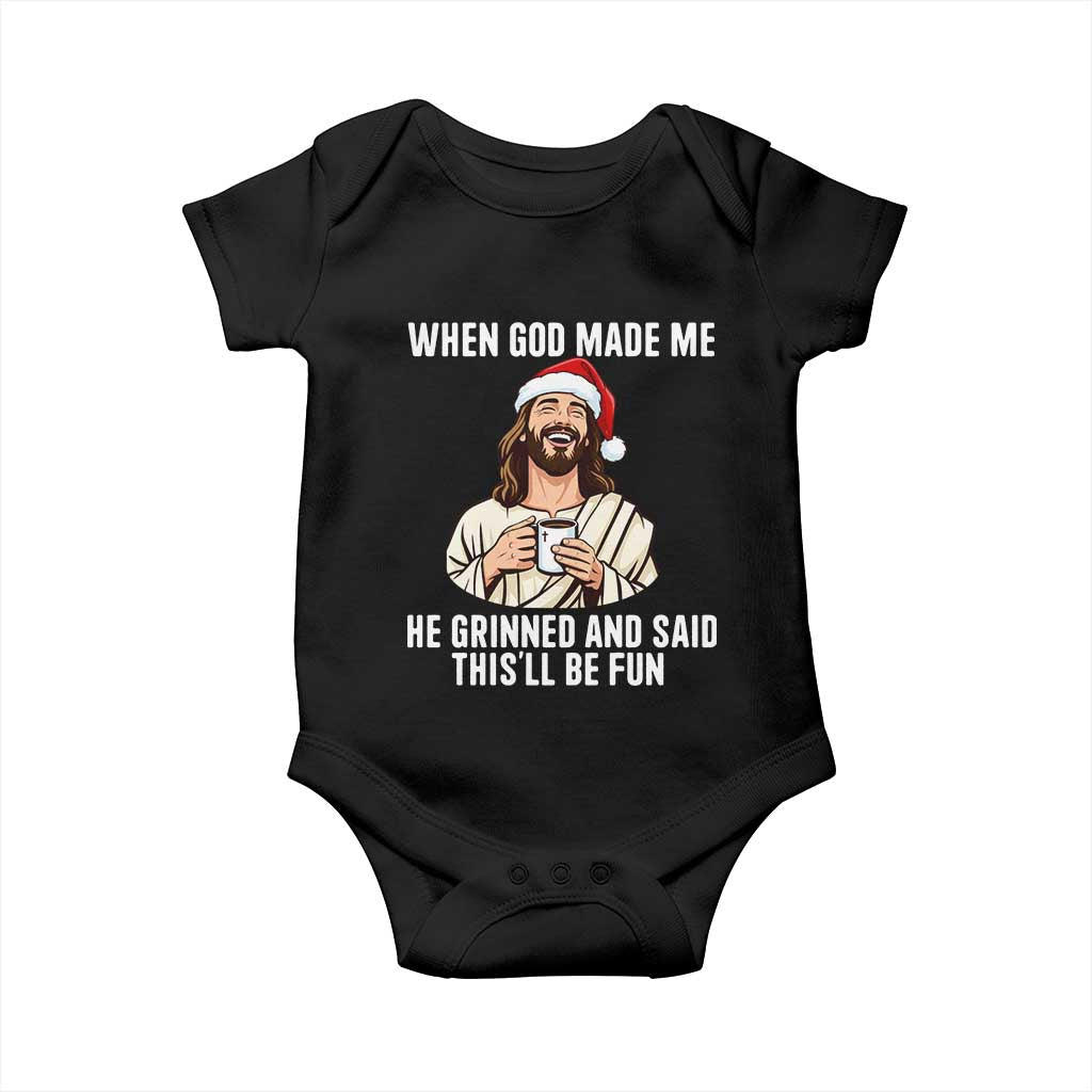 Funny Jesus Christian Christmas Baby Onesie When God Made Me He Grinned And Said This Will Be Fun - Wonder Print Shop