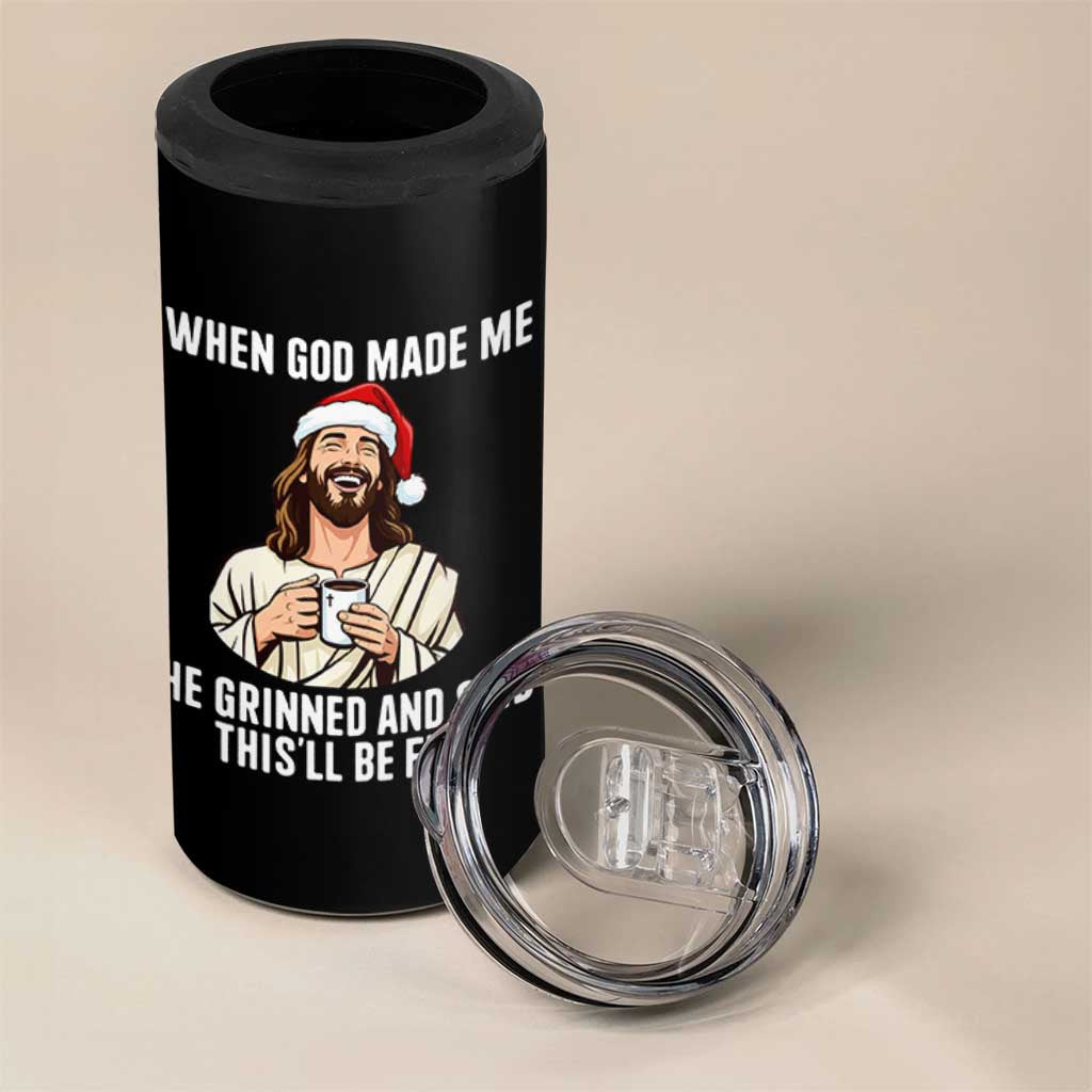 Funny Jesus Christian Christmas 4 in 1 Can Cooler Tumbler When God Made Me He Grinned And Said This Will Be Fun - Wonder Print Shop