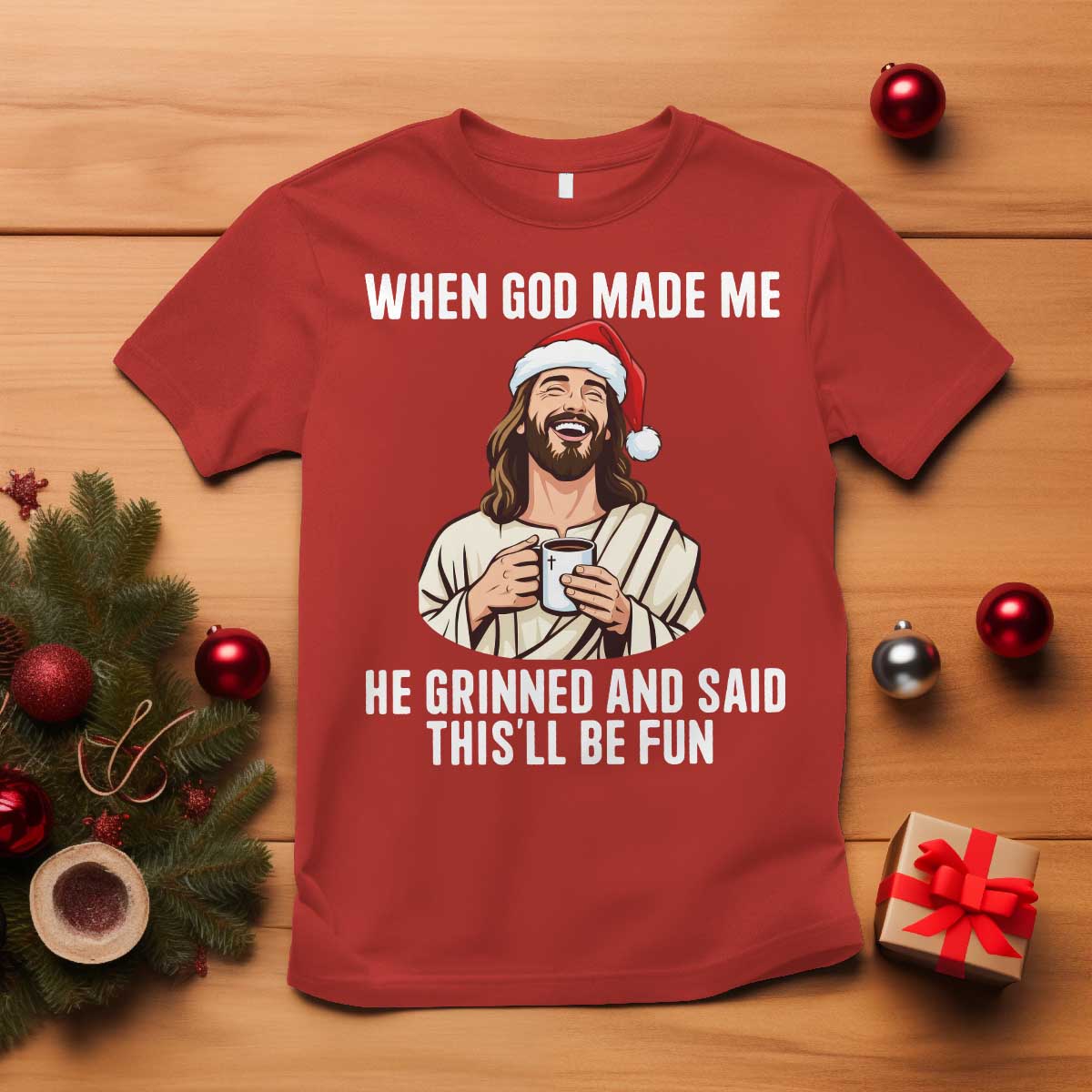 Funny Jesus Christian Christmas T Shirt When God Made Me He Grinned And Said This Will Be Fun - Wonder Print Shop