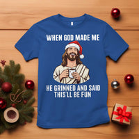 Funny Jesus Christian Christmas T Shirt When God Made Me He Grinned And Said This Will Be Fun - Wonder Print Shop