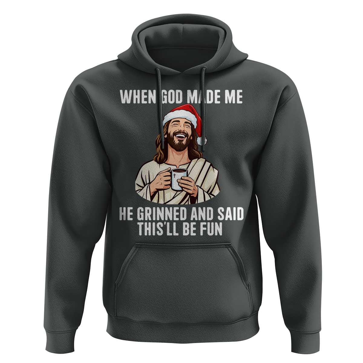 Funny Jesus Christian Christmas Hoodie When God Made Me He Grinned And Said This Will Be Fun - Wonder Print Shop