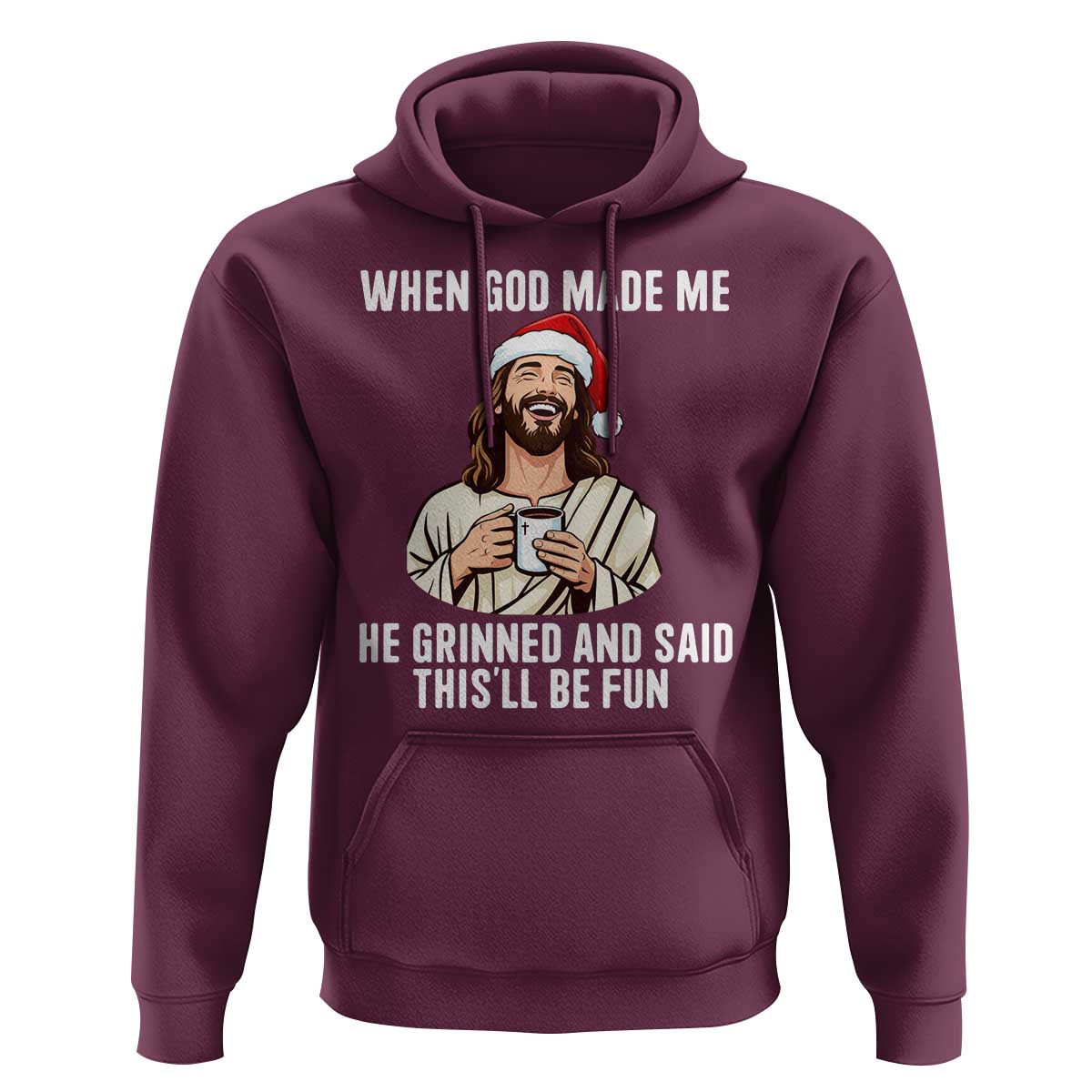 Funny Jesus Christian Christmas Hoodie When God Made Me He Grinned And Said This Will Be Fun - Wonder Print Shop