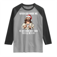 Funny Jesus Christian Christmas Raglan Shirt When God Made Me He Grinned And Said This Will Be Fun - Wonder Print Shop