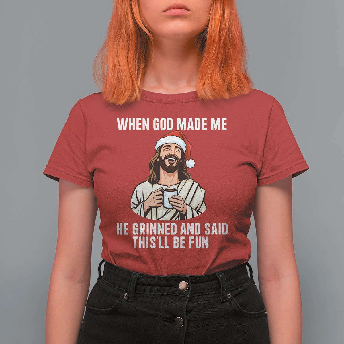 Funny Jesus Christian Christmas T Shirt For Women When God Made Me He Grinned And Said This Will Be Fun - Wonder Print Shop