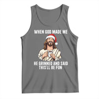 Funny Jesus Christian Christmas Tank Top When God Made Me He Grinned And Said This Will Be Fun - Wonder Print Shop