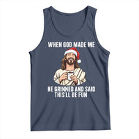 Funny Jesus Christian Christmas Tank Top When God Made Me He Grinned And Said This Will Be Fun - Wonder Print Shop